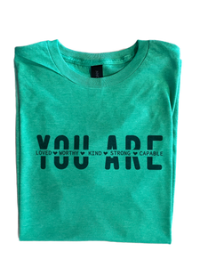 You Are T-shirt